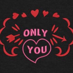 Motif de broderie machine " only you " spécial saint valentin